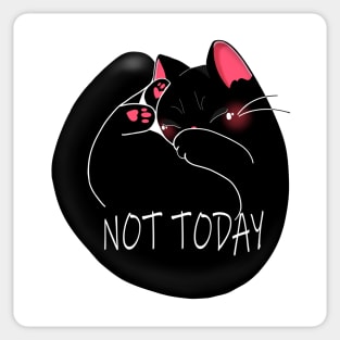 NOT TODAY Sticker